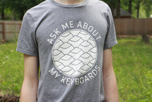 Load image into Gallery viewer, Ask Me About My Keyboards T-Shirt