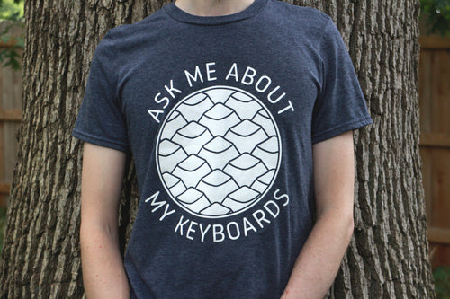 Ask Me About My Keyboards T-Shirt